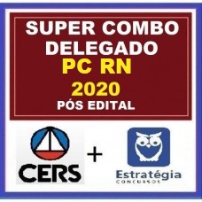 COMBO PC RN - DELEGADO DA POLÍCIA CIVIL DO RIO GRANDE DO NORTE - PCRN - CERS + ESTRATÉGIA - PÓS EDITAL 2020