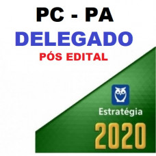 PC PA - DELEGADO DA POLÍCIA CIVIL DO PARÁ - PCPA - PACOTE COMPLETO - PÓS EDITAL - ESTRATÉGIA - 2020