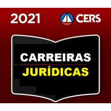 CARREIRAS JURÍDICAS - CERS 2021