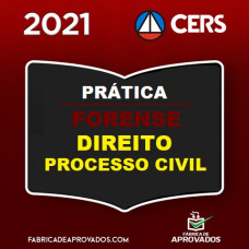 PRÁTICA FORENSE - PROCESSO CIVIL - CERS 2021