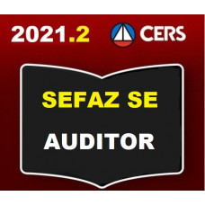 SEFAZ SE - AUDITOR FISCAL DE SERGIPE - PREPARAÇÃO ANTECIPADA - CERS 2021.2