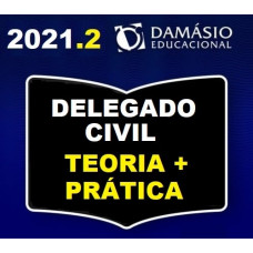 DELEGADO CIVIL TEORIA + PRÁTICA - DAMÁSIO 2021.2 - SEGUNDO SEMESTRE
