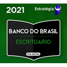 BANCO DO BRASIL - ESCRITURÁRIO BB - ESTRATEGIA 2021 - PÓS EDITAL