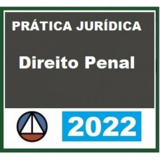 PRÁTICA JÚRIDICA (FORENSE) - DIREITO PENAL - CERS 2022