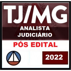 TJ MG - ANALISTA JUDICIÁRIO DO TRIBUNAL DE JUSTIÇA DE MINAS GERAIS - TJMG - RETA FINAL - PÓS EDITAL - CERS 2022
