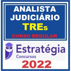 ANALISTA JUDICIÁRIO (ÁREA JUDICIÁRIA) DE TRIBUNAIS REGIONAIS ELEITORAIS - TRE - CURSO REGULAR - ESTRATÉGIA - 2022