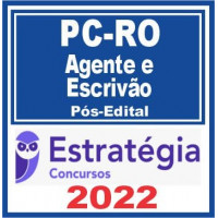 PC RO - AGENTE E ESCRIVÃO DA POLICIA CIVIL DE RONDÔNIA - PCRO – ESTRATÉGIA 2022 - PÓS EDITAL