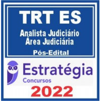 TRT ES (TRT 17) - ANALISTA JUDICIÁRIO (ÁREA JUDICIÁRIA) DO TRIBUNAL REGIONAL DO TRABALHO DA 17ª REGIÃO - TRT17 - TRTES - PÓS EDITAL - ESTRATÉGIA - 2022