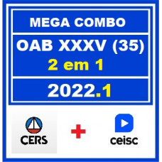 OAB 35 - MEGA COMBO - 1ª FASE XXXV (35) - METODOLOGIA 8 EM 1 -  CERS  + EXTENSIVO CEISC - 2022