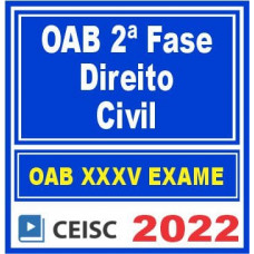 OAB 2ª FASE XXXV (35) - CIVIL - CEISC 2022