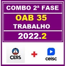 COMBO 2 em 1 - OAB 2ª FASE XXXV (35) - DIREITO DO TRABALHO - CERS + CEISC - 2022 - AGORA VOCÊ PASSA!