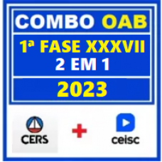 COMBO OAB - 1ª FASE XXXVII (37) - CERS ACESSO TOTAL  + CEISC EXTENSIVO PLUS - 2023