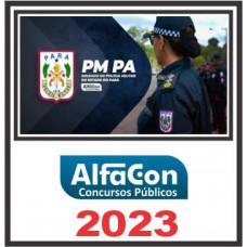 PM PA - SOLDADO DA POLÍCIA MILITAR DO PARÁ - PMPA - ALFACON 2023