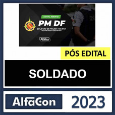 PMDF - SOLDADO DA POLÍCIA MILITAR DO DISTRITO FEDERAL - PÓS EDITAL - ALFACON 2023