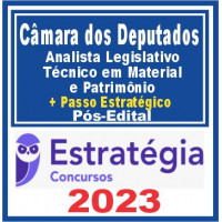 CÂMARA DOS DEPUTADOS - ANALISTA LEGISLATIVO - TÉCNICO EM MATERIAL E PATRIMÔNIO - TEORIA + PASSO ESTRATÉGICO - PÓS EDITAL - ESTRATÉGIA 2023