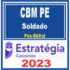 CBM PE - SOLDADO - CBMPE – ESTRATÉGIA 2023 - PÓS EDITAL