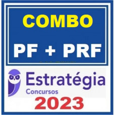 COMBO - PF e PRF - AGENTE DA POLICIA FEDERAL + POLICIA RODOVIÁRIA FEDERAL - PACOTE COMPLETO - 2 EM 1 - ESTRATEGIA 2023