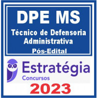 DPE MS - TÉCNICO DE DEFENSORIA - ADMINISTRATIVA - PÓS EDITAL - ESTRATÉGIA 2023