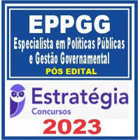 EPPGG - ESPECIALISTA EM POLÍTICAS PÚBLICAS E GESTÃO GOVERNAMENTAL - ESTRATÉGIA 2023 - PÓS EDITAL