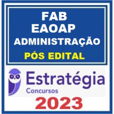 FAB - AERONÁUTICA - EAOAP - ADMINISTRAÇÃO - PACOTE COMPLETO - ESTRATEGIA 2023