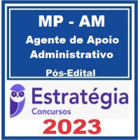 MP AM - AGENTE DE APOIO ADMINISTRATIVO - MPAM - ESTRATÉGIA 2023