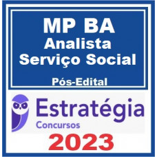 MP BA - ANALISTA TÉCNICO - SERVIÇO SOCIAL - MPBA - ESTRATÉGIA 2023 - PÓS EDITAL