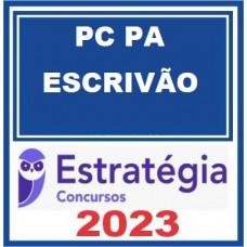 PC PA - ESCRIVÃO DE POLICIA CIVIL - PARÁ - PCPA - ESTRATÉGIA 2023