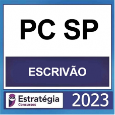 PC SP - ESCRIVÃO - POLÍCIA CIVIL DE SÃO PAULO - PCSP - ESTRATÉGIA - 2023
