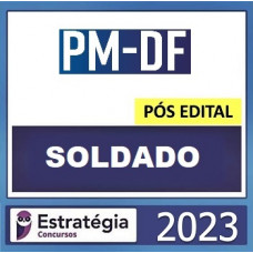 PM DF - SOLDADO DA POLÍCIA MILITAR DO DISTRITO FEDERAL - PMDF - PÓS EDITAL - ESTRATÉGIA 2023