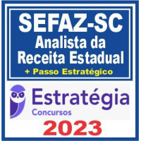 SEFAZ SC - ANALISTA DA RECEITA ESTADUAL - ESTRATÉGIA 2023