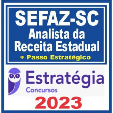 SEFAZ SC - ANALISTA DA RECEITA ESTADUAL - ESTRATÉGIA 2023