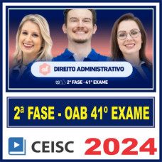OAB 2ª FASE 41º EXAME – REPESCAGEM + REGULAR (DIREITO ADMINISTRATIVO) - CEISC 2024.2