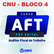 CNU - AFT - BLOCO 4 - ÁREA TRABALHO E SAÚDE DO TRABALHADOR - AFT - CERS 2024 - PÓS EDITAL