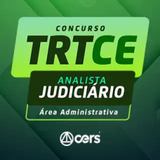 TRT CE - 7ª Região (Analista Judiciário – Área Administrativa) Pós Edital – Cers 2024