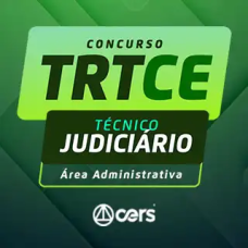 TRT CE - 7ª REGIÃO (Técnico Judiciário – Área Administrativa) Pós Edital – Cers 2024