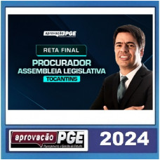 PROCURADOR ASSEMBLEIA LEGISLATIVA DE TOCANTINS - ALETO - RETA FINAL - PÓS EDITAL - APROVAÇÃO PGE 2024