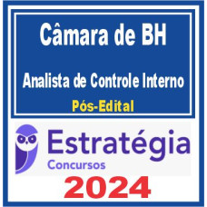CÂMARA DE BELO HORIZONTE (ANALISTA DE CONTROLE INTERNO) PÓS EDITAL – ESTRATÉGIA 2024