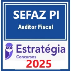 SEFAZ-PI (Auditor Fiscal) Pacote Estratégia 2025