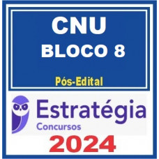 CNU - BLOCO 8 - ÁREA NÍVEL INTERMEDIÁRIO - ESTRATÉGIA - PÓS EDITAL