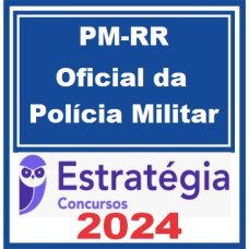 PM RR (Oficial da Polícia Militar) - Estratégia 2024