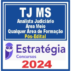 TJ MS (ANALISTA JUDICIÁRIO – ÁREA MEIO – QUALQUER ÁREA DE FORMAÇÃO) PÓS EDITAL – ESTRATÉGIA 2024