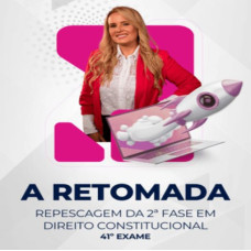 OAB 2ª FASE 41º EXAME – REPESCAGEM (DIREITO CONSTITUCIONAL) - Flávia Bahia – A Retomada - 2024