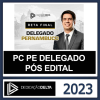PC PE - DELEGADO DE POLICIA CIVIL - PERNAMBUCO - PCPE - DEDICAÇÃO DELTA - RETA FINAL - PÓS EDITAL - 2023/2024