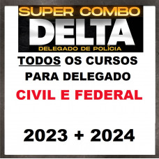SUPER COMBO DELTA 2024 - TODOS OS CURSOS PARA DELEGADO CIVIL E FEDERAL - ANOS 2023 E 2024