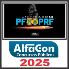 PF e PRF (Unificado 5.0) Alfacon 2025