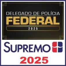 Delegado de Polícia Federal - DPF - SUPREMO 2025