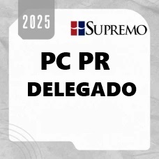 PC PR - Delegado de Polícia Civil - Paraná - SUPREMO 2025