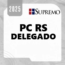 PC RS - Delegado de Polícia Civil - Rio Grande do Sul - SUPREMO 2025