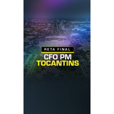 RETA FINAL CFO POLÍCIA MILITAR TOCANTINS PÓS EDITAL - DEDICAÇÃO DELTA - 2025