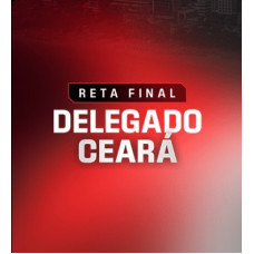 PC CE - DELEGADO CEARÁ – DEDICAÇÃO DELTA RETA FINAL - 2025